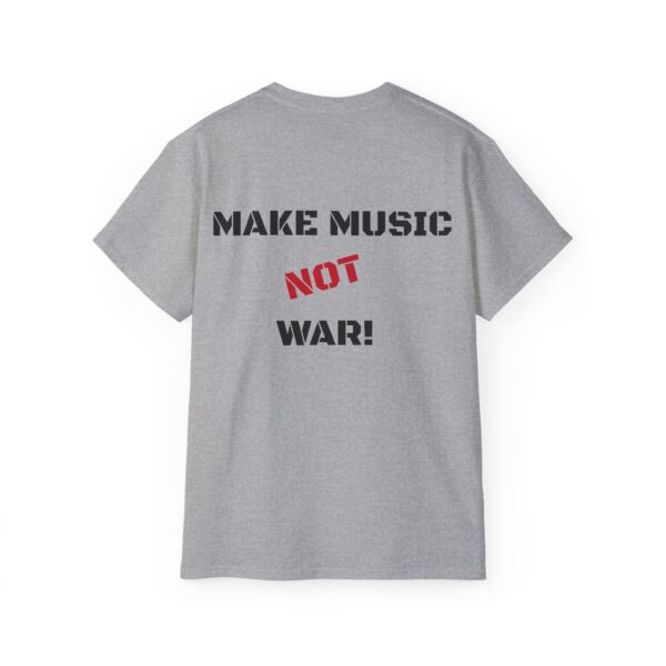 MAKE MUSIC NOT WAR !TEE - Image 14