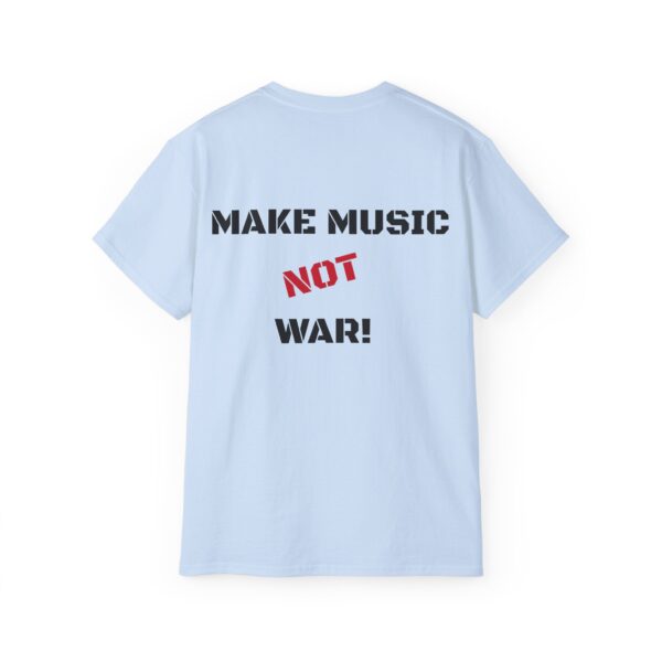 MAKE MUSIC NOT WAR !TEE - Image 6